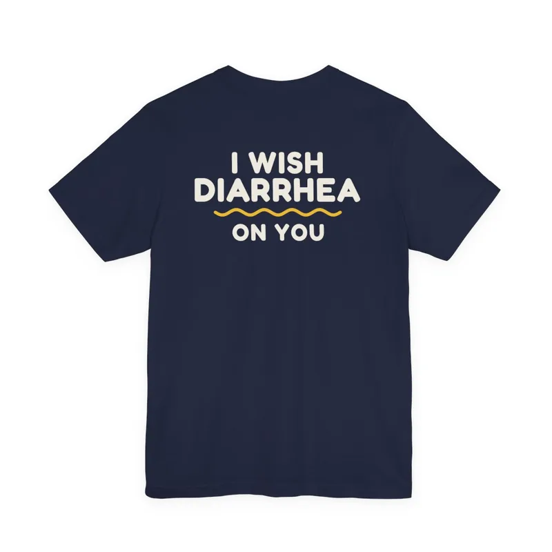 Navy tee with I WISH DIARRHEA ON YOU in rounded retro letters across the back