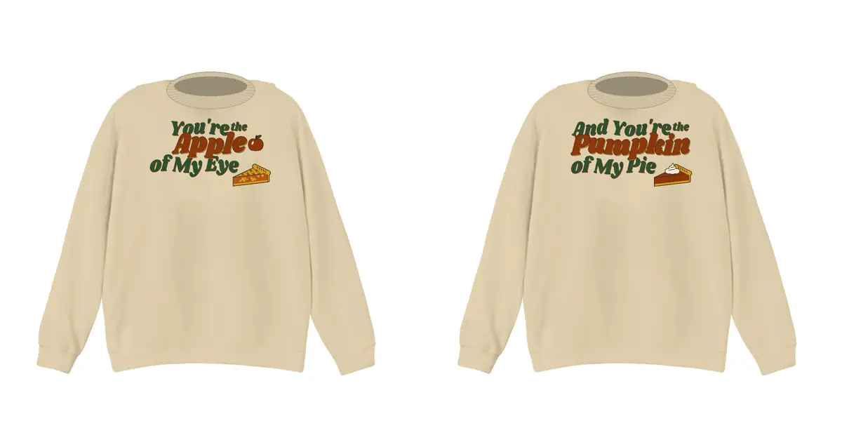 Matching couple crewnecks in sand: You're the Apple of My Eye and And You're the Pumpkin of My Pie